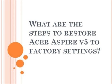 reset and recover acer aspire v5 to restore factory settings Reader