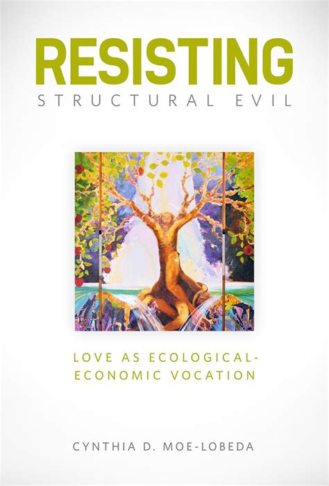 resisting structural evil love as ecological economic vocation Epub