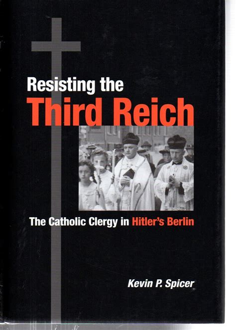 resisting the third reich the catholic clergy in hitlers berlin Epub