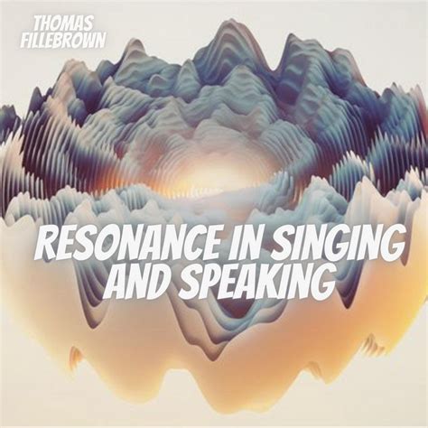 resonance in singing and speaking Doc