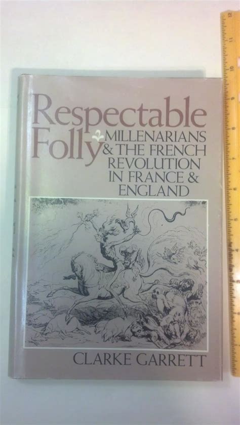 respectable folly millenarians and the french revolution in france and england Epub