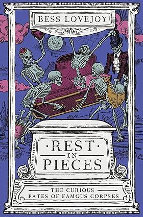 rest in pieces the curious fates of famous corpses PDF