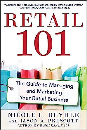 retail 101 the guide to managing and marketing your retail business Epub