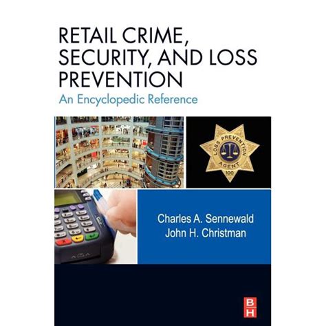 retail crime security and loss prevention an encyclopedic reference Doc