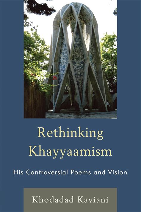 rethinking khayyaamism his controversial poems and vision PDF