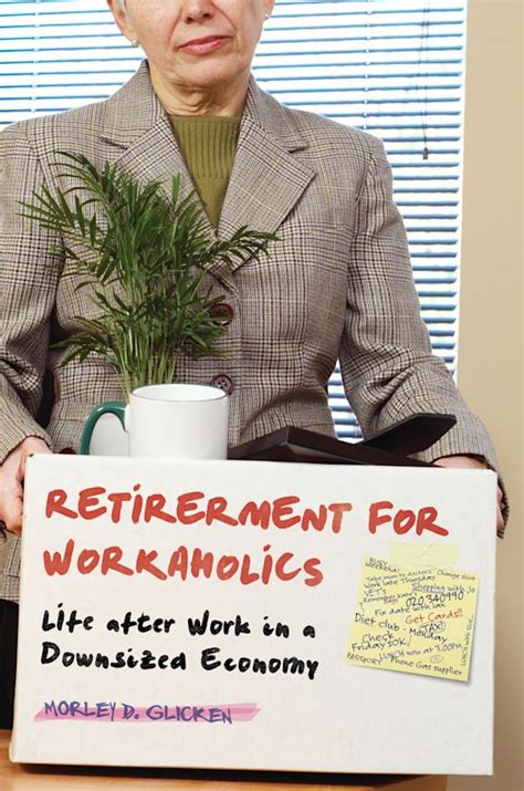 retirement for workaholics life after work in a downsized economy Reader