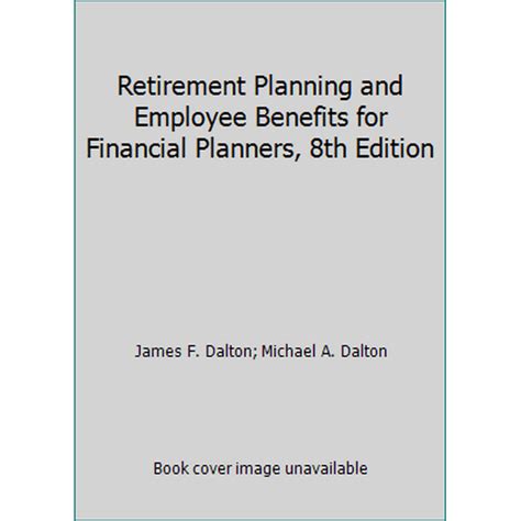 retirement planning and employee benefits for financial planners 8th edition Doc