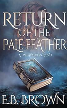 return of the pale feather time walkers book 2 Epub