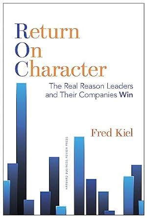 return on character the real reason leaders and their companies win Reader