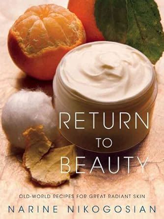 return to beauty old world recipes for great radiant skin Reader