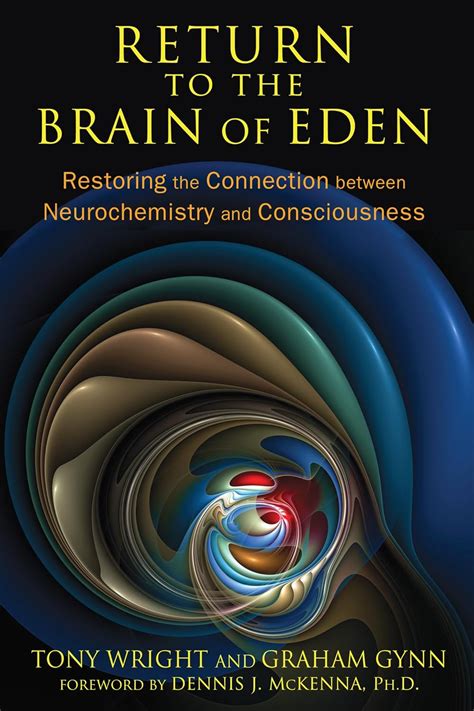 return to the brain of eden restoring the connection between neurochemistry and consciousness Reader