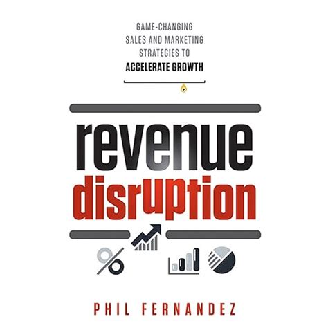 revenue disruption game changing sales and marketing strategies to accelerate growth Reader