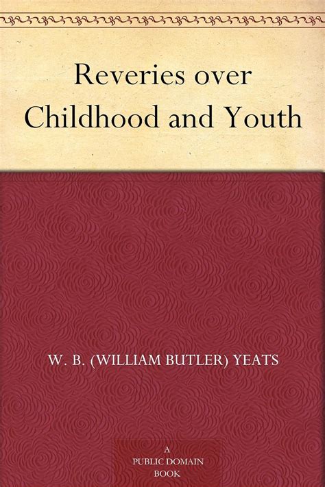 reveries childhood youth william butler Kindle Editon