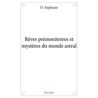 reves premonitoires mysteres monde astral PDF