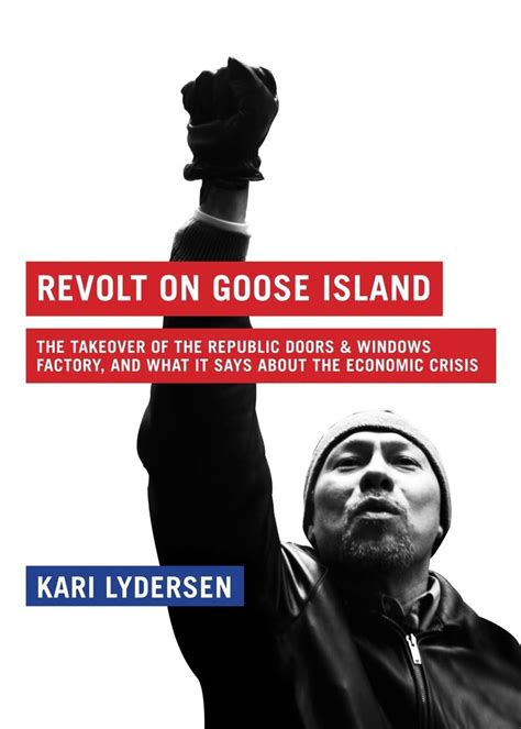 revolt on goose island the chicago factory takeover and what it says about the economic crisis Epub