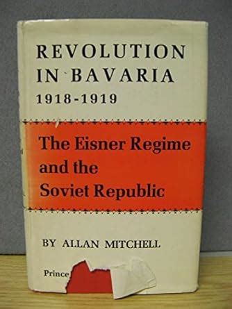 revolution bavaria 1918 1919 republic princeton Kindle Editon