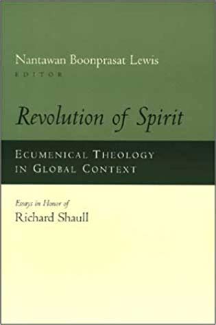 revolution of spirit ecumenical theology in global context essays in honor of richard shaull Epub