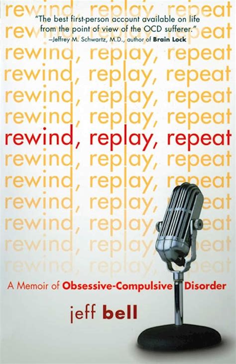 rewind replay repeat a memoir of obsessive compulsive disorder Doc