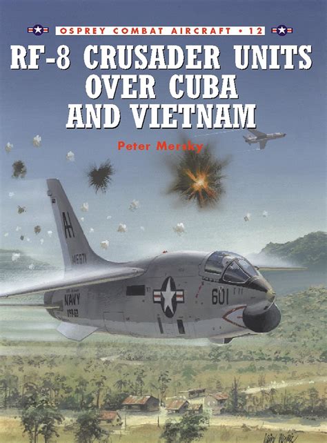 rf 8 crusader units over cuba and vietnam osprey combat aircraft 12 Kindle Editon