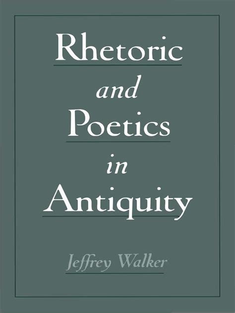rhetoric and poetics in antiquity rhetoric and poetics in antiquity Reader