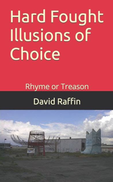 rhyme or treason the hard fought illusion of choice PDF