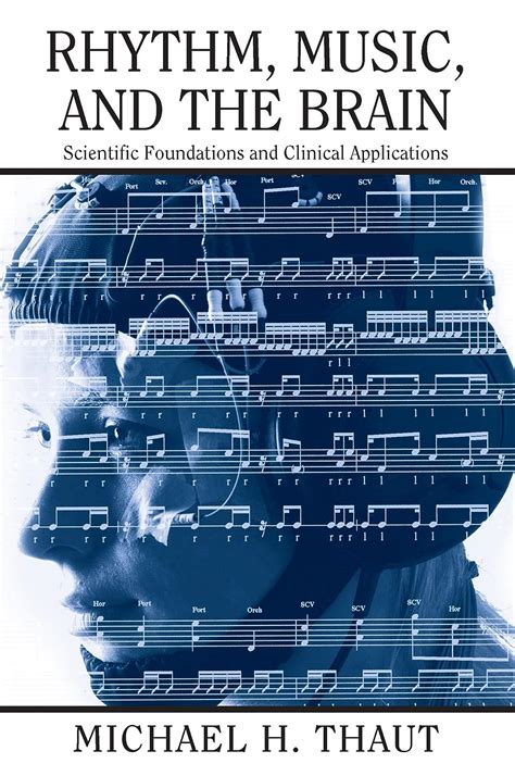 rhythm music and the brain scientific foundations and clinical applications studies on new music research Kindle Editon