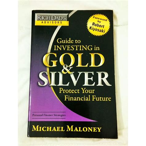 rich dad s advisors guide to investing in gold and silver Doc