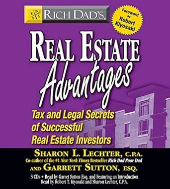 rich dads real estate advantages tax and legal secrets of successful real estate investors Reader
