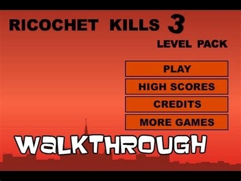 Ricochet Kills 3 Walkthrough