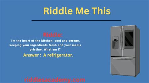 riddle for a refrigerator