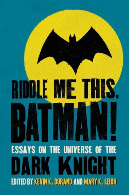 riddle me this batman essays on the universe of the dark knight Epub