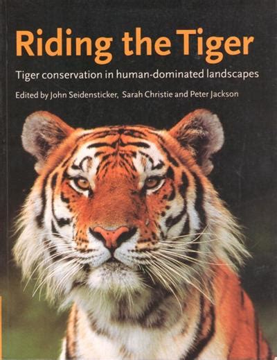 riding the tiger tiger conservation in human dominated landscapes Epub