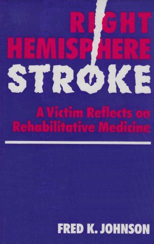 right hemisphere stroke a victim reflects on rehabilitative medicine william beaumont hospital series in speech Epub