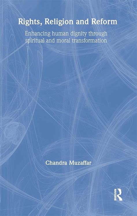 rights religion and reform enhancing human dignity through spiritual and moral transformation PDF