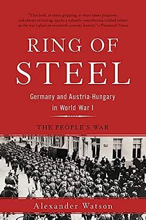 ring of steel germany and austria hungary in world war i Kindle Editon