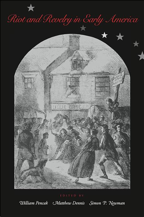 riot and revelry in early america riot and revelry in early america PDF