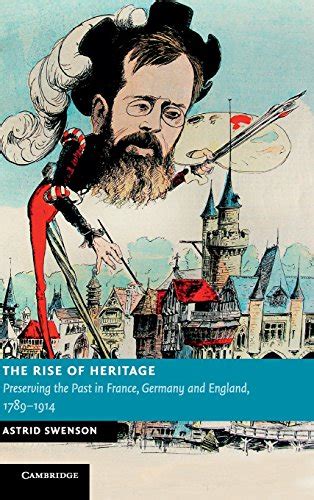 rise heritage preserving 1789 1914 european Reader