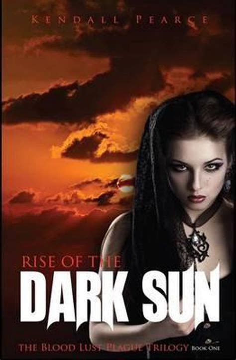 rise of the dark sun the blood lust plague trilogy book 1 Doc