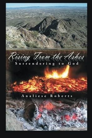 rising from the ashes surrendering to god Reader