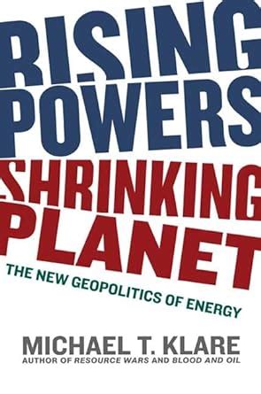 rising powers shrinking planet the new geopolitics of energy Reader