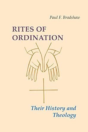 rites of ordination their history and theology Doc