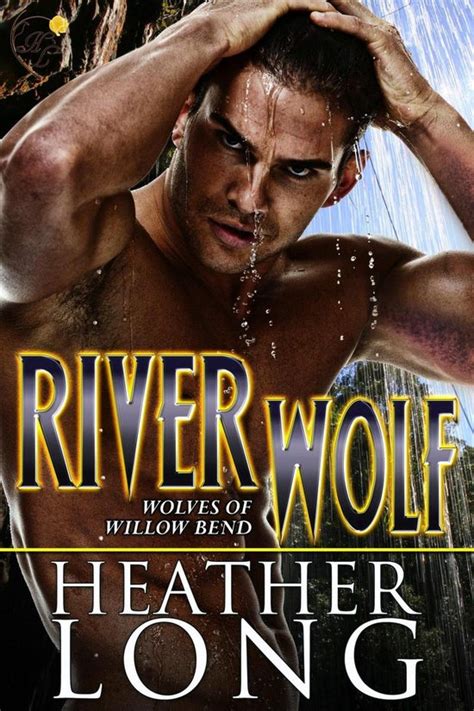 river wolf wolves of willow bend volume 7 PDF