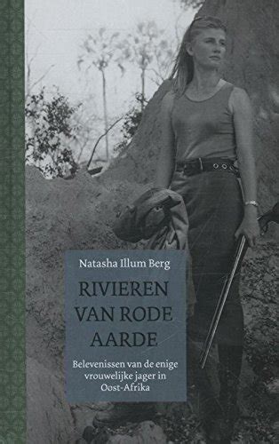 rivieren van rode aarde belevenissen van de enige vrouwelijke jager in oost afrika Epub