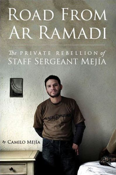 road from ar ramadi the private rebellion of sergeant camilo mejia Kindle Editon