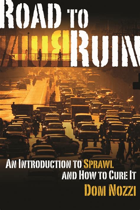 road to ruin an introduction to sprawl and how to cure it PDF