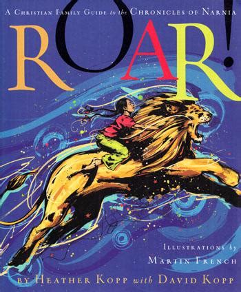 roar a christian family guide to the chronicles of narnia Kindle Editon
