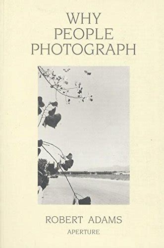 robert adams why people photograph selected essays and reviews Epub
