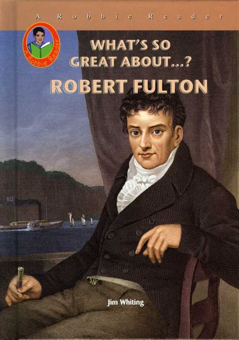 robert fulton robbie readers whats so great about? Doc