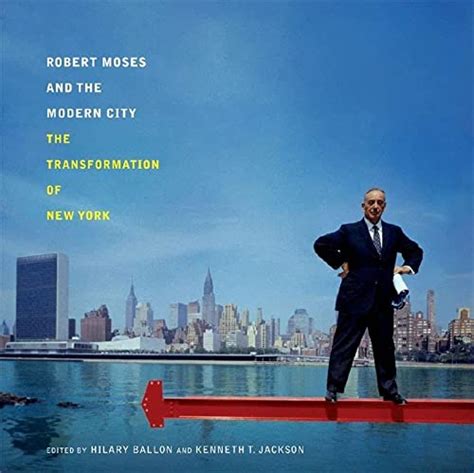 robert moses and the modern city the transformation of new york Epub