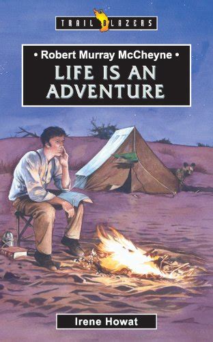 robert murray mccheyne life is an adventure trailblazers Doc